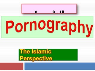 Porn islamic perspective | PPT