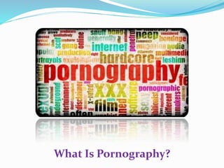 What Is Pornography?
 