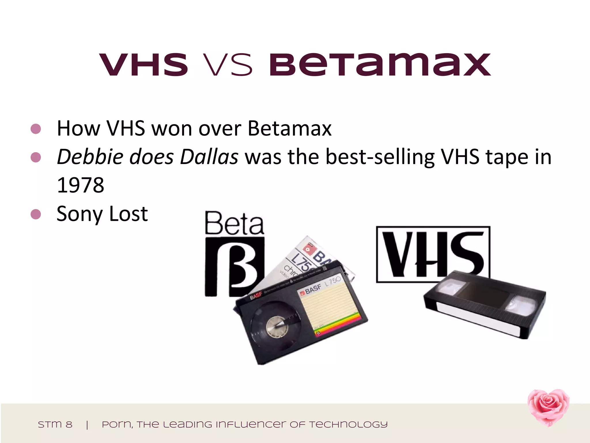 vhs vs betamax
●
●
●
stm 8 | porn, The leading influencer of technology
 