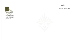 PARA:

WUALTER MIELES
 