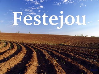 Festejou
 