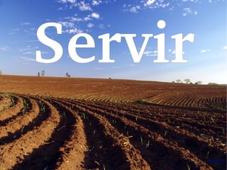 Servir
 