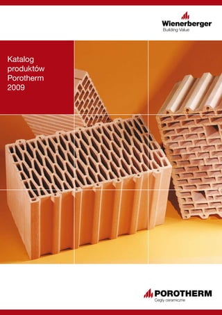Katalog
produktów
Porotherm
2009
 