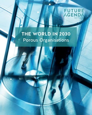 1
TheWorldin2030PorousOrganisations
THE WORLD IN 2030
Data Taxation
THE WORLD IN 2030
Porous Organisations
 