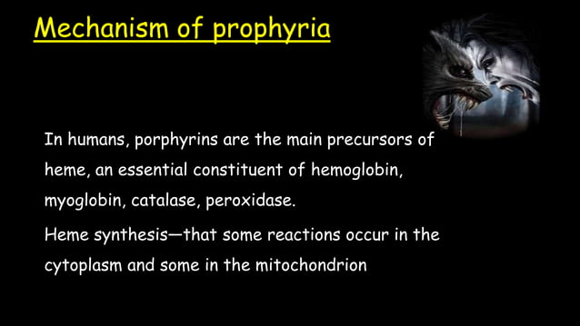 Porphyria - the vampire disease