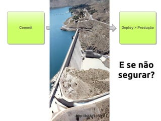 E se não
segurar?
http://bit.ly/1cS0Yr1
 