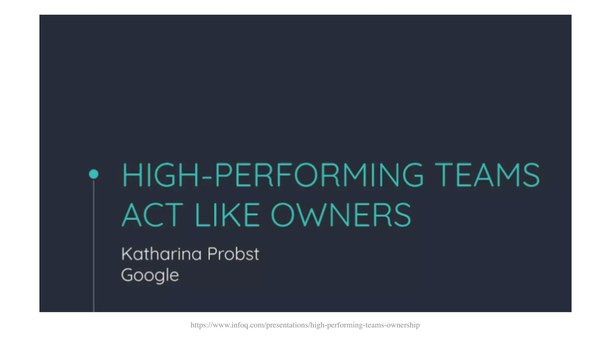 https://www.infoq.com/presentations/high-performing-teams-ownership
 