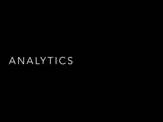 A N A LY T I C S
 