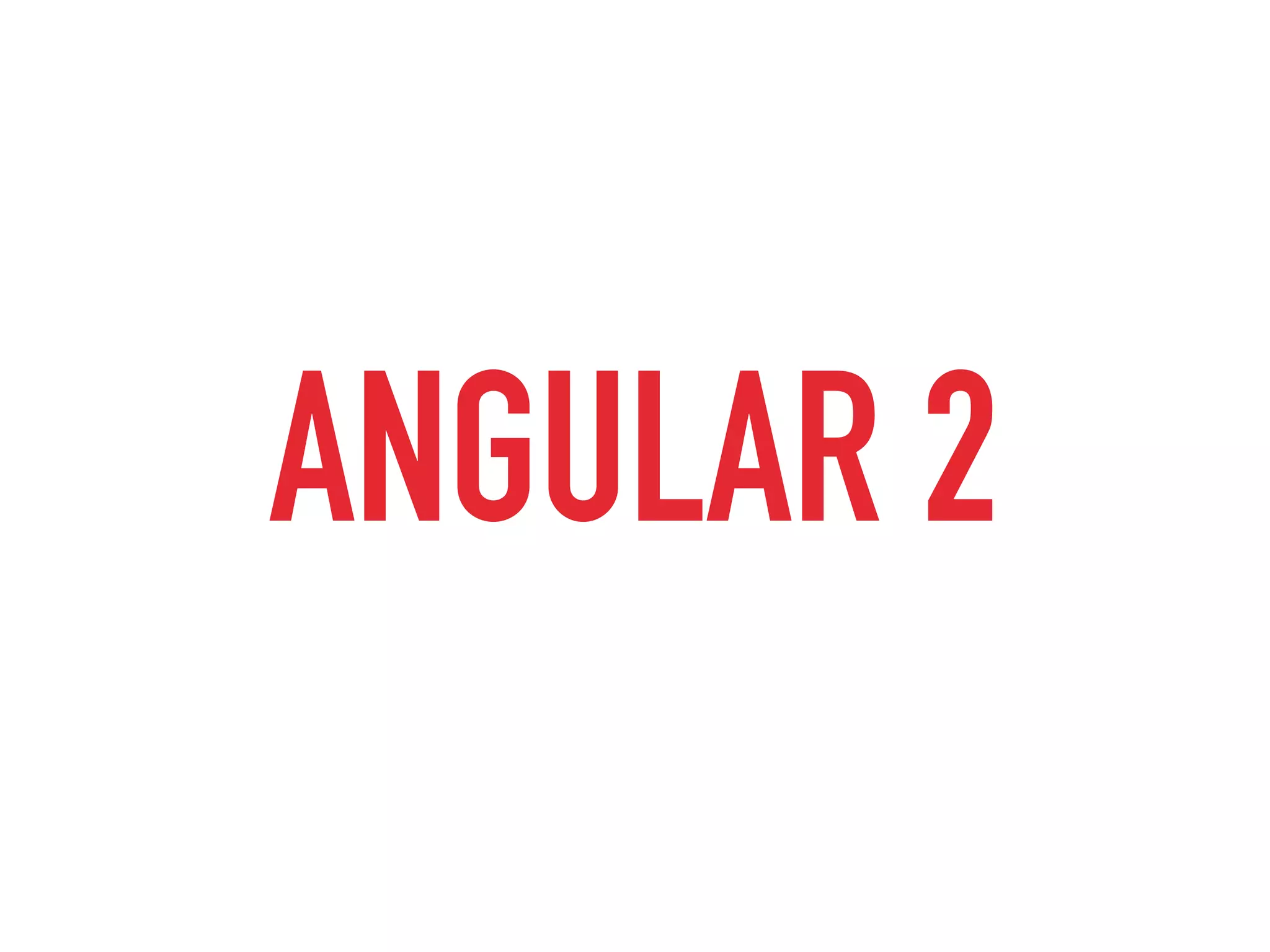 ANGULAR 2
 