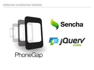 PRINCIPAIS ALTERNATIVAS HÍBRIDAS
 