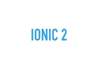 IONIC 2
 
