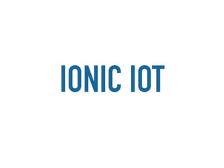 IONIC IOT
 