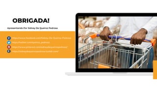 OBRIGADA!
https://www.pinterest.com/sidneydequeirozpedrosa/
https://sidneydequeirozpedrosa.tumblr.com/
https://twitter.com/queiroz_pedrosa
https://www.facebook.com/Sidney-De-Queiroz-Pedrosa
Apresentando Por Sidney De Queiroz Pedrosa
 