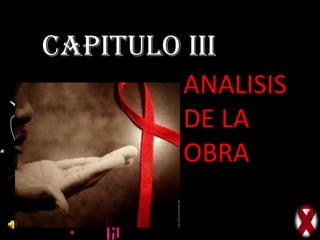  CAPITULO III ,[object Object],ANALISIS DE LA OBRA ,[object Object]