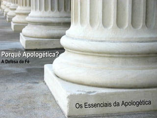 Hope

Porquê Apologética?
For The

A Defesa da Fé

Hurting

A Study in 1 Peter
enciais da Apologética
Os Ess
www.confidentchristians.org

 