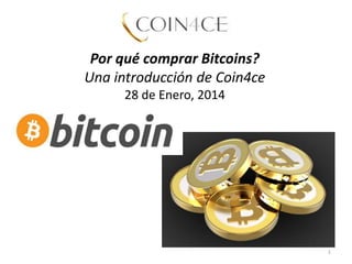 Por qué comprar Bitcoins?
Una introducción de Coin4ce
28 de Enero, 2014

1

 