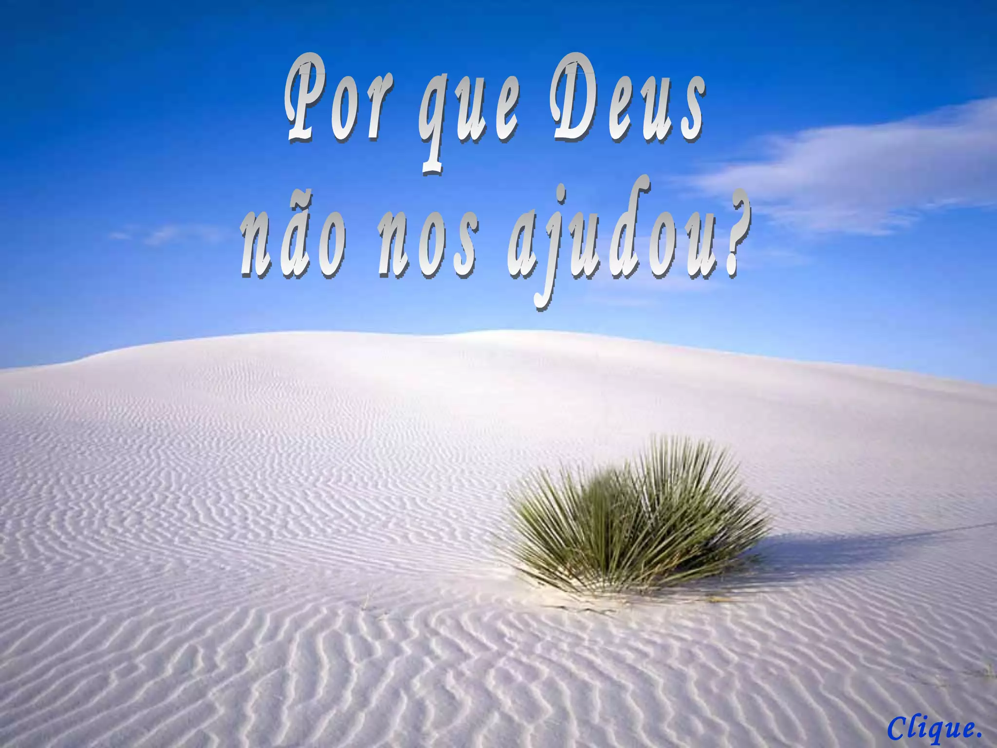 Clique... Por que Deus não nos ajudou?