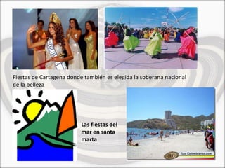 Fiestas de Cartagena donde también es elegida la soberana nacional de la belleza Las fiestas del mar en santa marta 