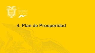 4. Plan de Prosperidad
 