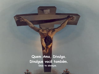 Deus te abençoe. Quem Ama, Divulga. Divulgue você também. 