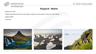 Desayuno en el hotel.
Traslado al aeropuerto para tomar el vuelo regular con destino un punto europeo y conexión con vuelo a Madrid.
Llegada a Madrid.
Fin del viaje.
Reykjavik - Madrid
6º DAY ICELAND
 