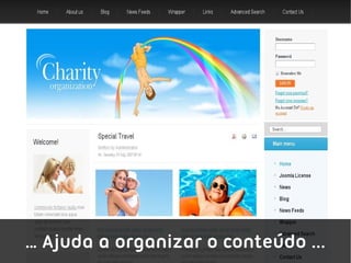 … Ajuda a organizar o conteúdo ...
 