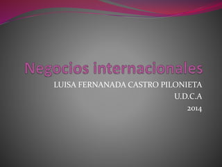 LUISA FERNANADA CASTRO PILONIETA
U.D.C.A
2014
 