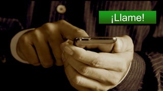 ¡Llame! 
 