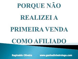 Reginaldo Oliveira www.ganhedinheirologo.com
 