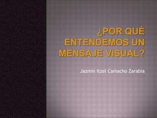 Jazmín Itzel Camacho Zarabia
 