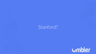 Stanford?
 