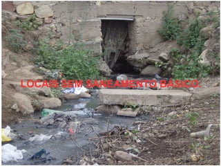 LOCAIS SEM SANEAMENTO BÁSICO. 