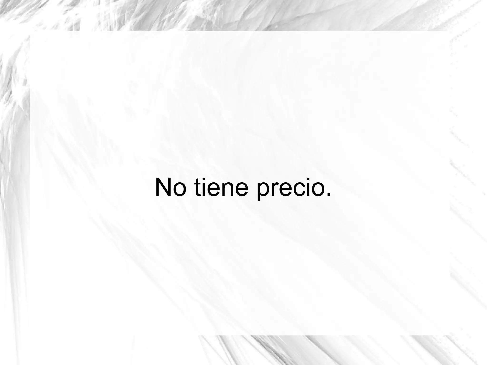 No tiene precio.
 