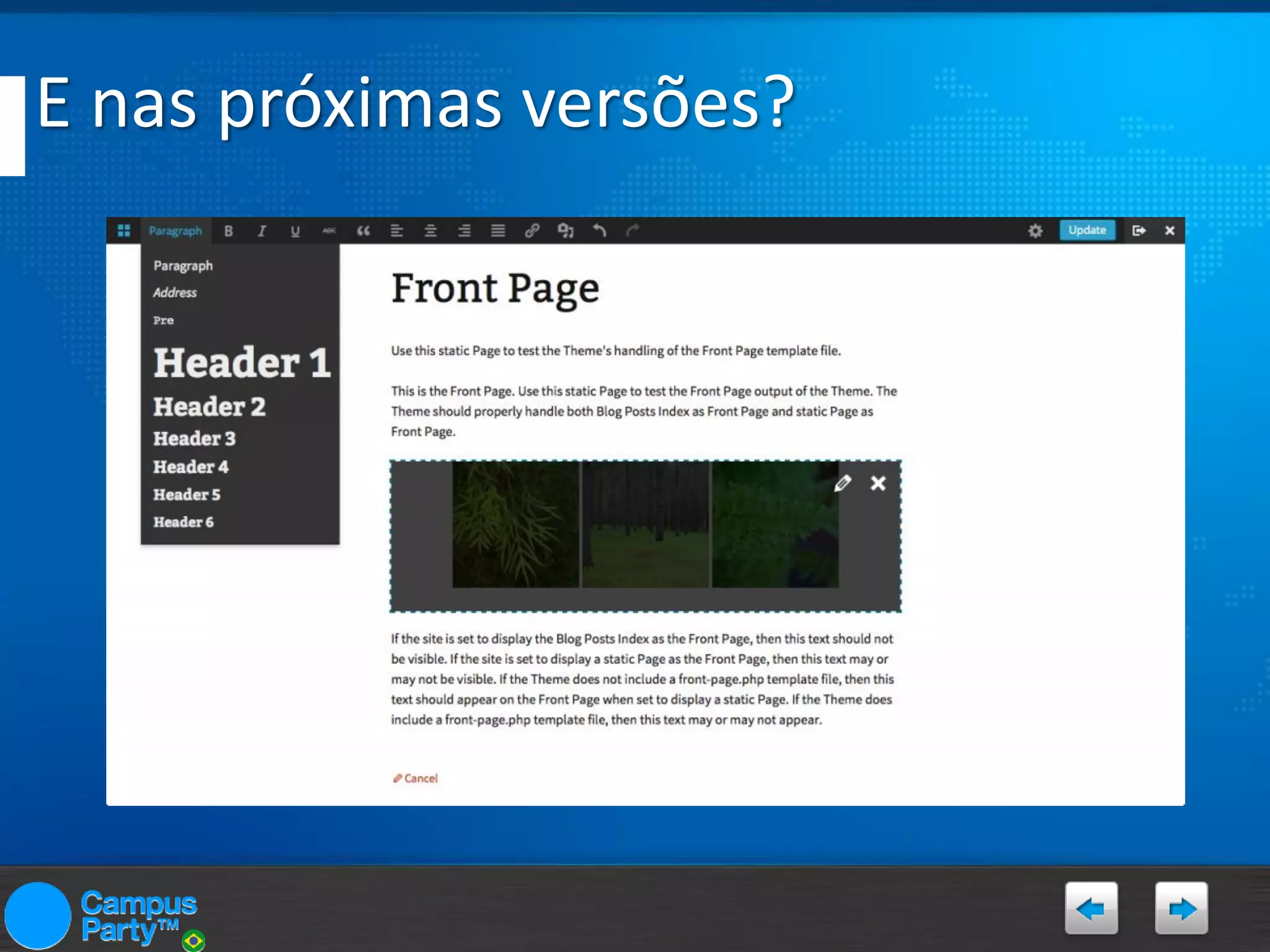 E nas próximas versões?

 