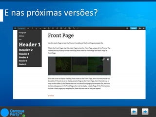 E nas próximas versões?

 