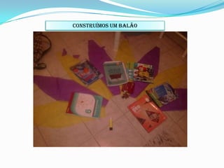 Construímos um balão