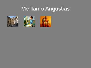 Me llamo Angustias
 