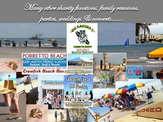 Many other charity functions, family reunions,
   parties, weddings & concerts…...
 