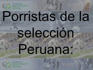 Porristas de la
  selección
  Peruana:
 