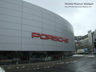 Porsche-Museum Stuttgart http://frontbumpersticker.blogspot.com 