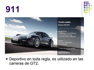 911 Deportivo en toda regla, es utilizado en las carreras de GT2. 