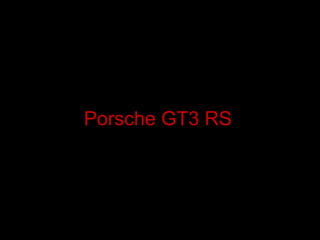 Porsche GT3 RS 