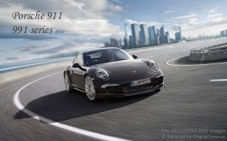 Porsche 911
991 series 2012 -




                    23x HD (1920x1200) Images
                    © Retained by Original sources
 