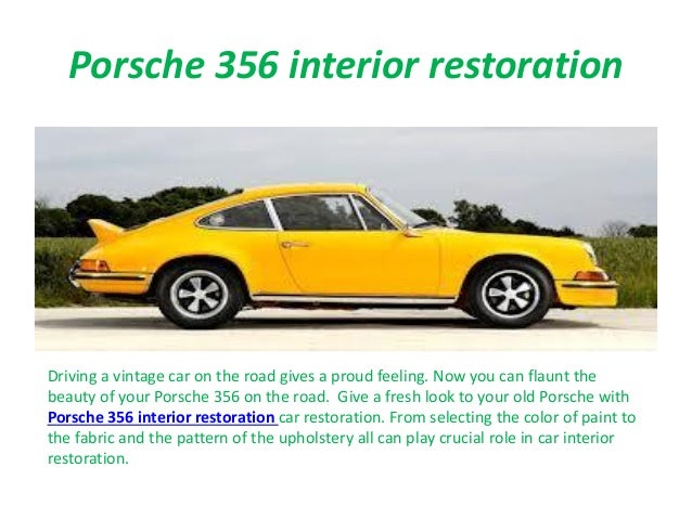 Porsche 911 Restoration And Porsche 356 Interior Restoration