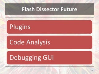 Flash Dissector Future<br />21<br />