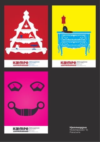 Hjemmeopgave
Mediehøjskolen ’10
Plakatserie
 