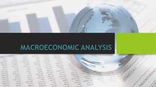 MACROECONOMIC ANALYSIS
 