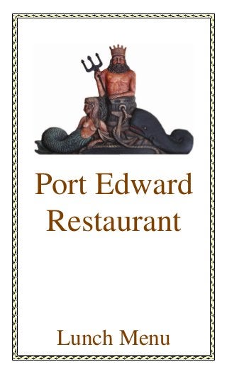 Port Edward
Restaurant
Lunch Menu
 