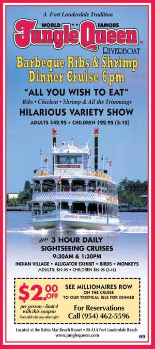 ADULTS:
             ADULTS $19.95 • CHILDREN $12.95 (
               ULTS          CHILDRE
                              HILDREN        (3-12)
                                                  )




116   Port Everglades CRUISE GUIDE 2012               69
 