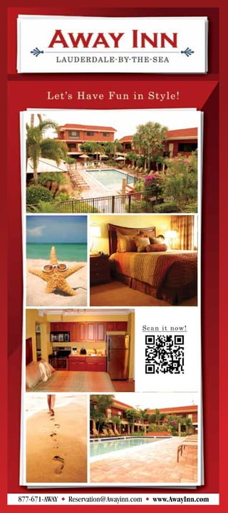 877-671-AWAY   Reservation@Awayinn.com   www.AwayInn.com
 